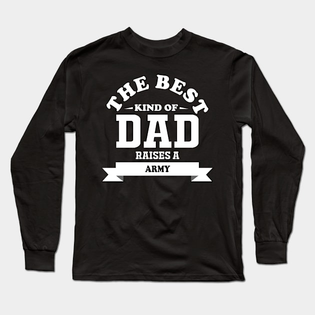the best kind of dad raises army Long Sleeve T-Shirt by zopandah